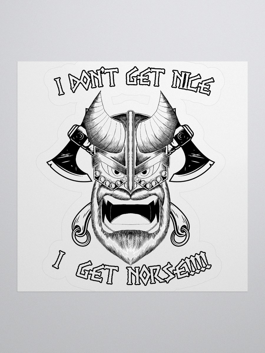 I don't get nice, I get Norse!!! sticker product image (1)