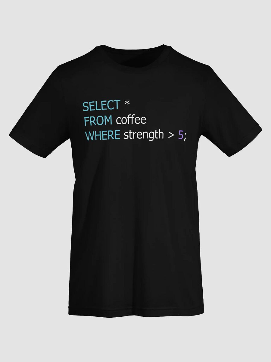 SQL Coffee Query T-Shirt product image (5)