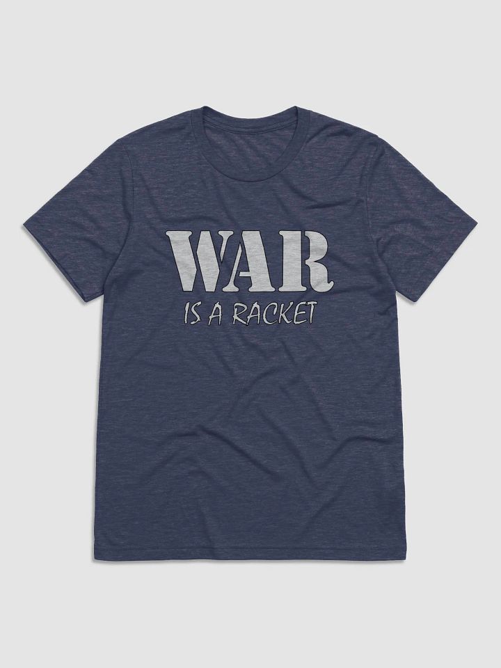 War Is A Racket - Bella+Canvas Triblend Short Sleeve T-Shirt product image (2)