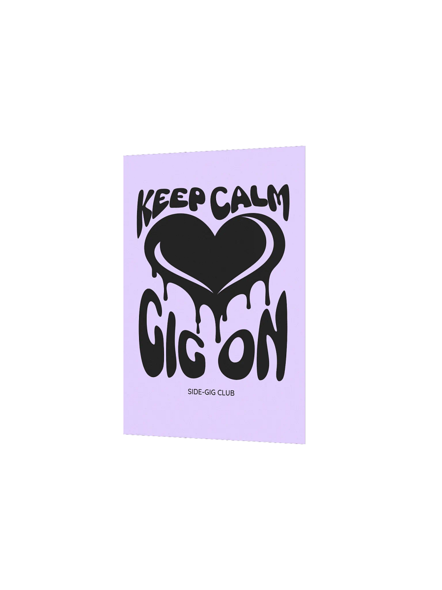 Keep Calm, Gig On: Motivational Poster for Hustlers (Unframed) product image (2)