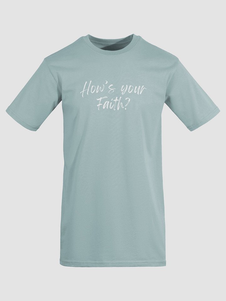 How's Your Faith Premium Tee product image (1)