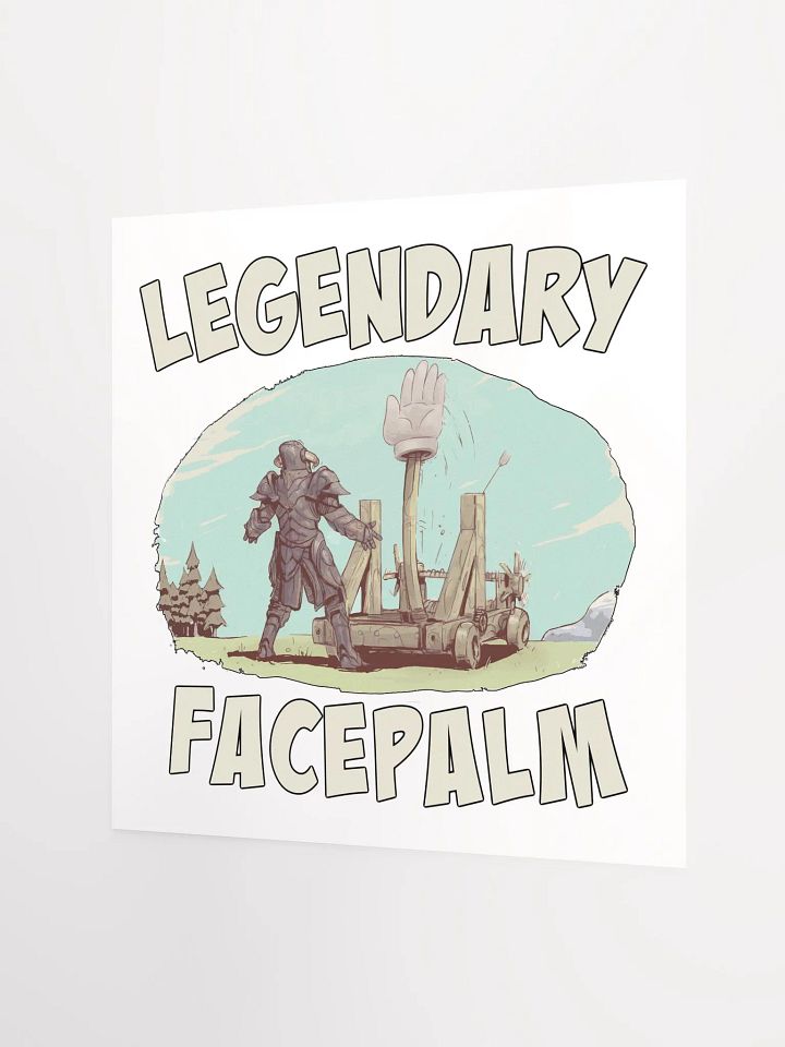 Legendary Facepalm Matte Poster product image (2)