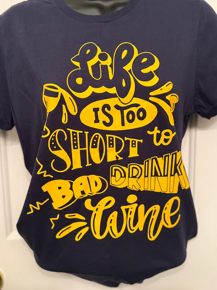 Life is too short to drink bad wine tshirt product image (2)