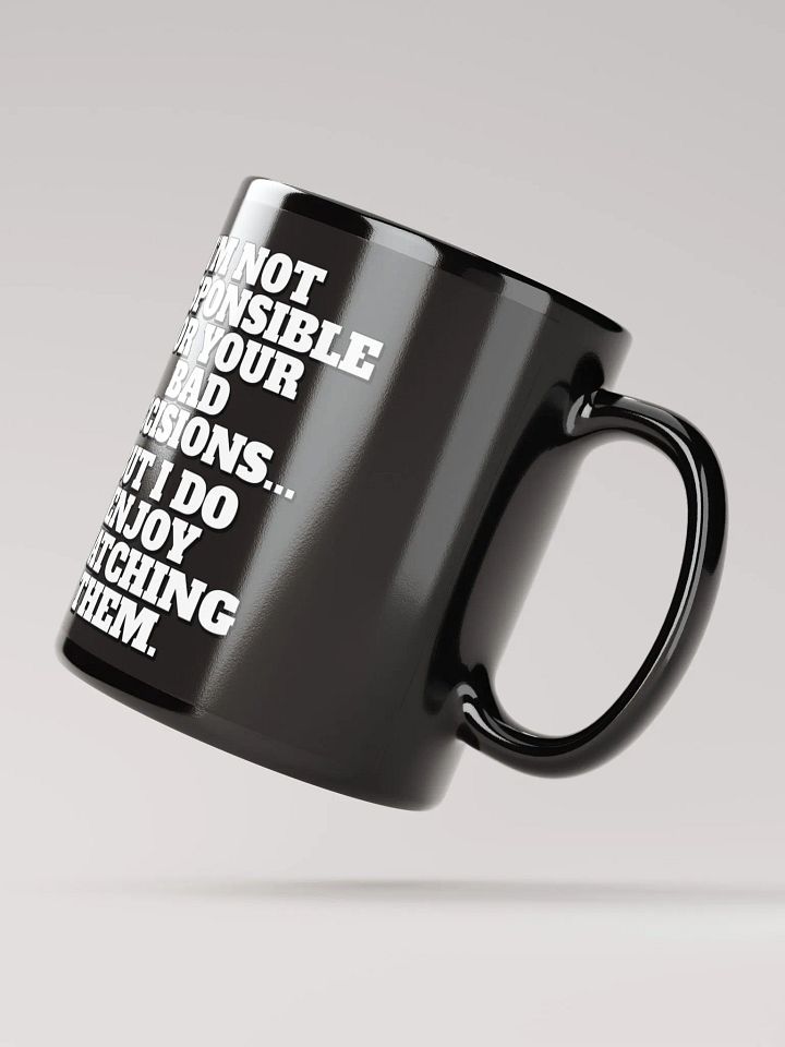 I'm Not Responsible For Your Bad Decisions product image (3)