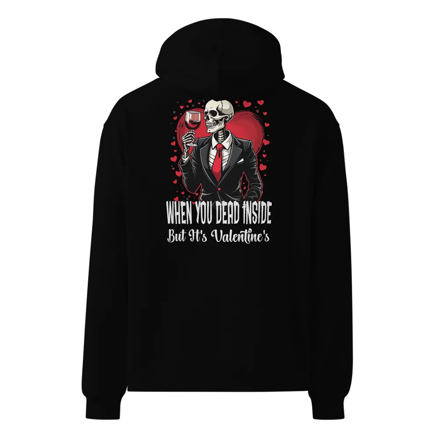 When You Dead Inside But It's Valentine's Hoodie product image (3)
