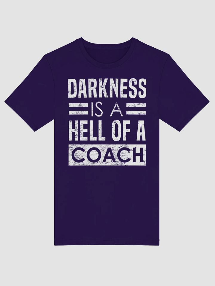 Darkness Is A Hell Of A Coach T-Shirt product image (1)