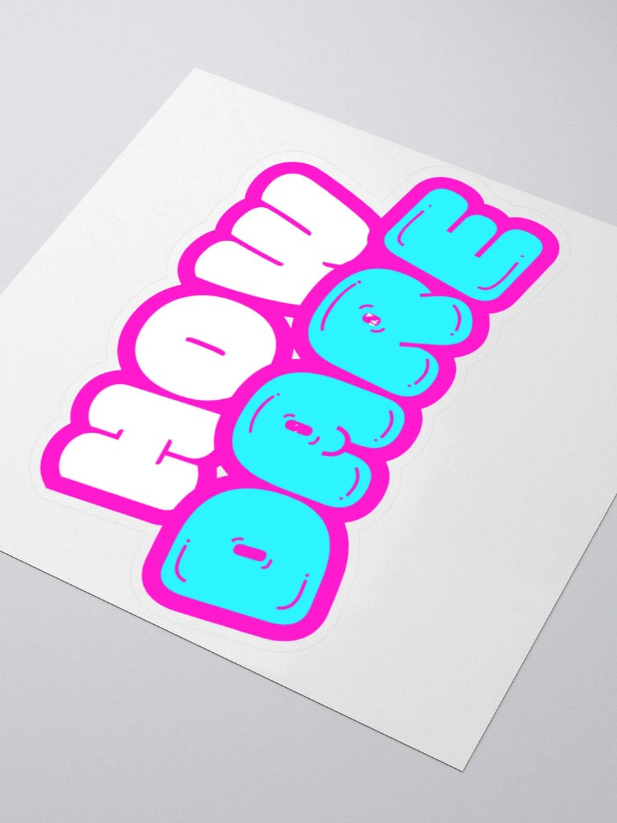 HOW DARE Kawaii Sticker product image (3)