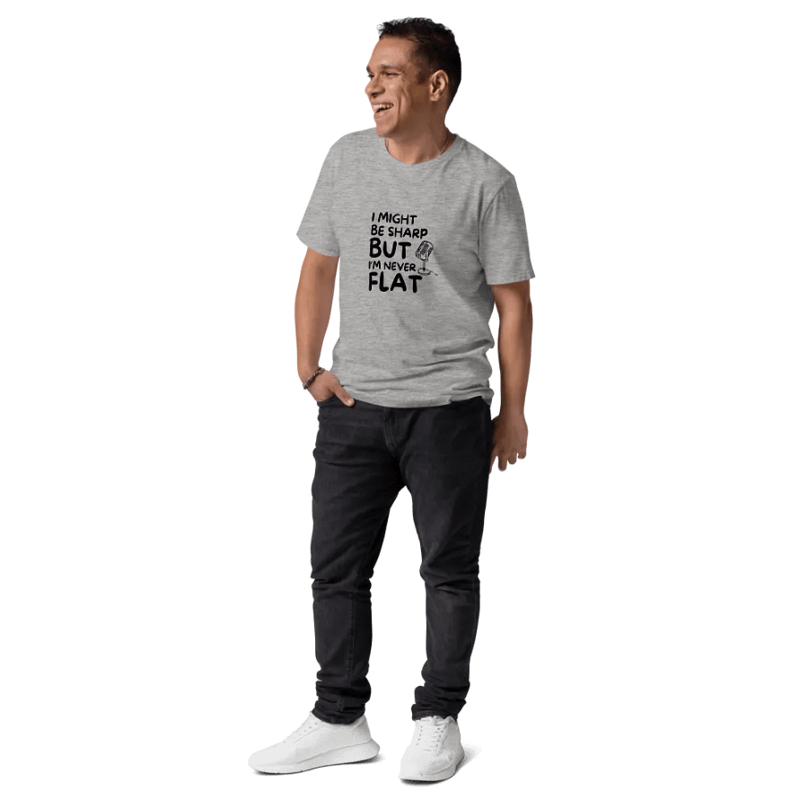 I Might Be Sharp But I'm Never Flat - Funny T-Shirt - Unique Gifts For Singers product image (11)