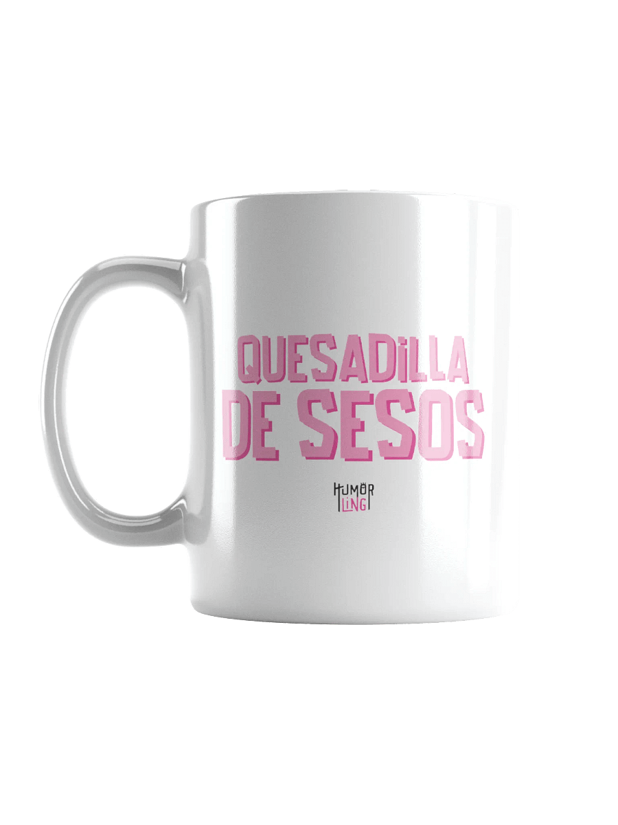 Quesadilla de Sesos - Mug (Right Handed) product image (6)