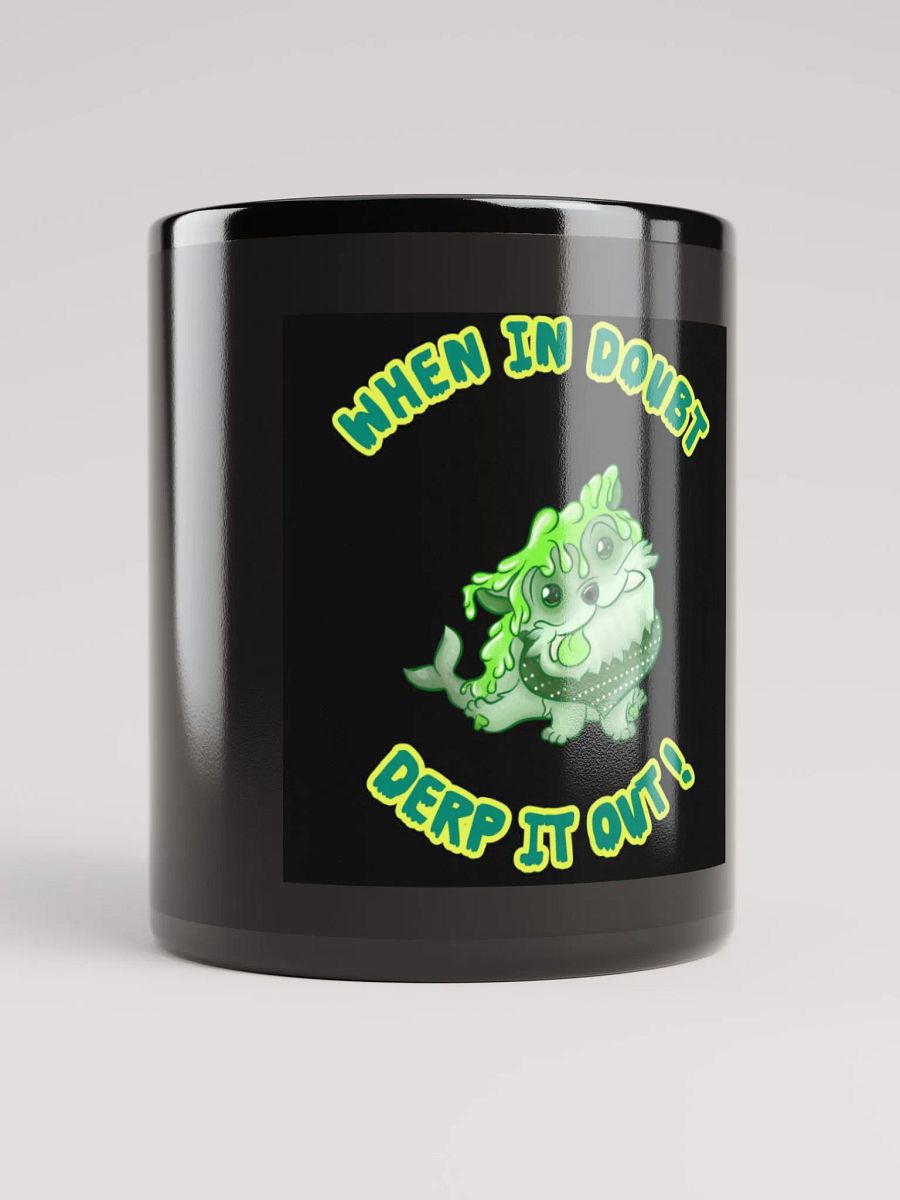 When in doubt, derp it out COFFEE MUG! product image (9)