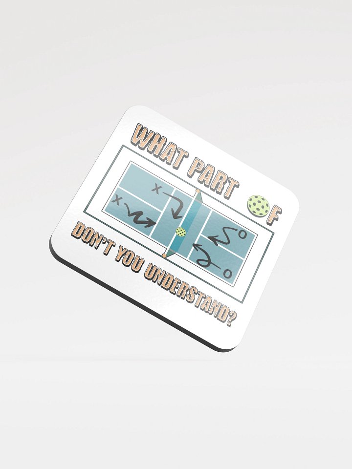 What Part Of Pickleball Dont You Understand Court Strategy Cork Coaster product image (2)