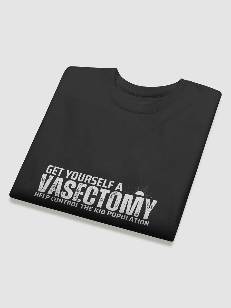 Get a Vasectomy Sweatshirt product image (4)