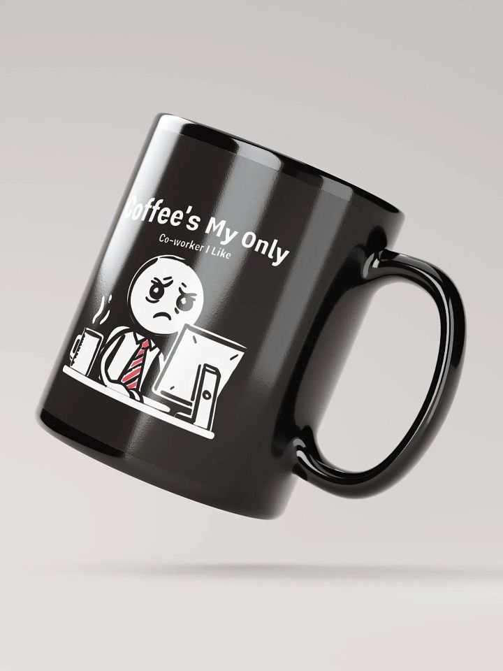 Coffee's My Only Coworker I Like Mug product image (3)
