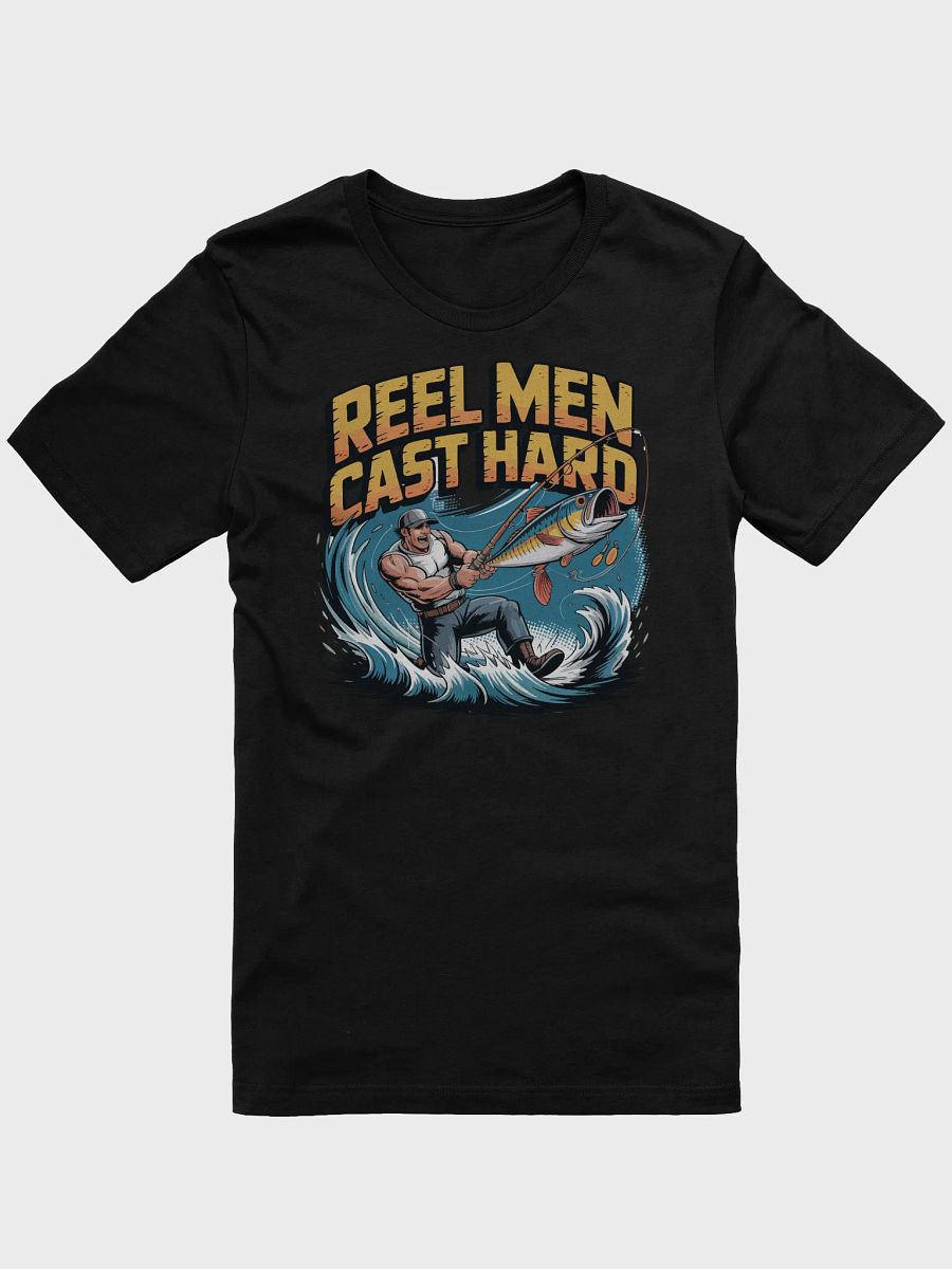 "Reel Men Cast Hard" T-Shirt product image (1)