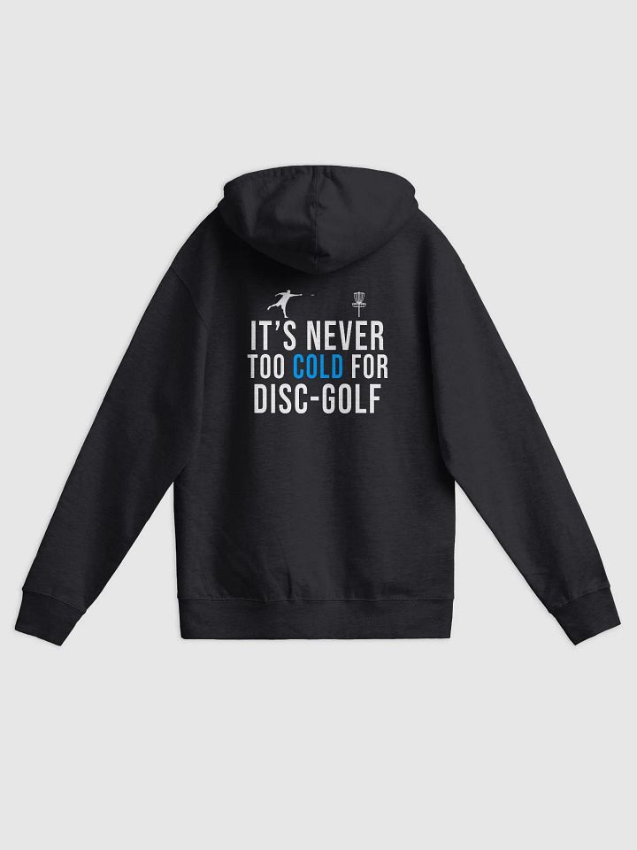 It's never too cold for disc golf - fleece hoodie product image (1)