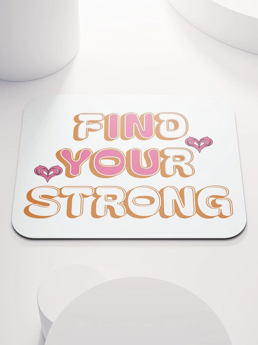 Find Your Strong In You Heart Mouse Pad product image (2)