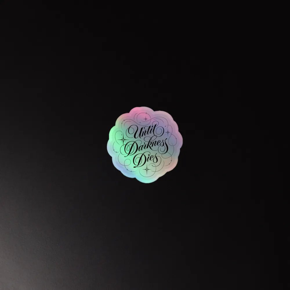 Until Darkness Dies (swirls design) Holographic Sticker product image (3)