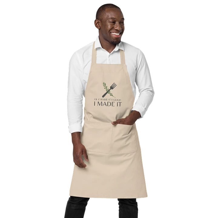 OF COURSE IT'S GOOD Apron product image (1)