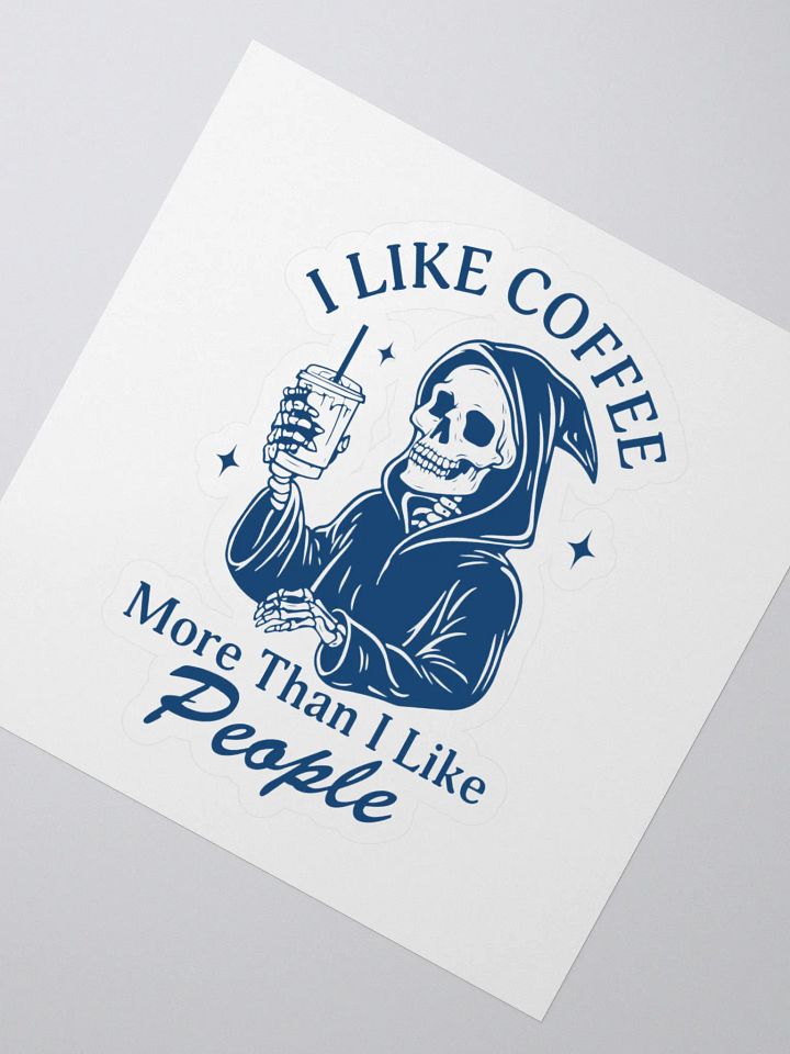 I Like Coffee More Than People Sticker product image (2)