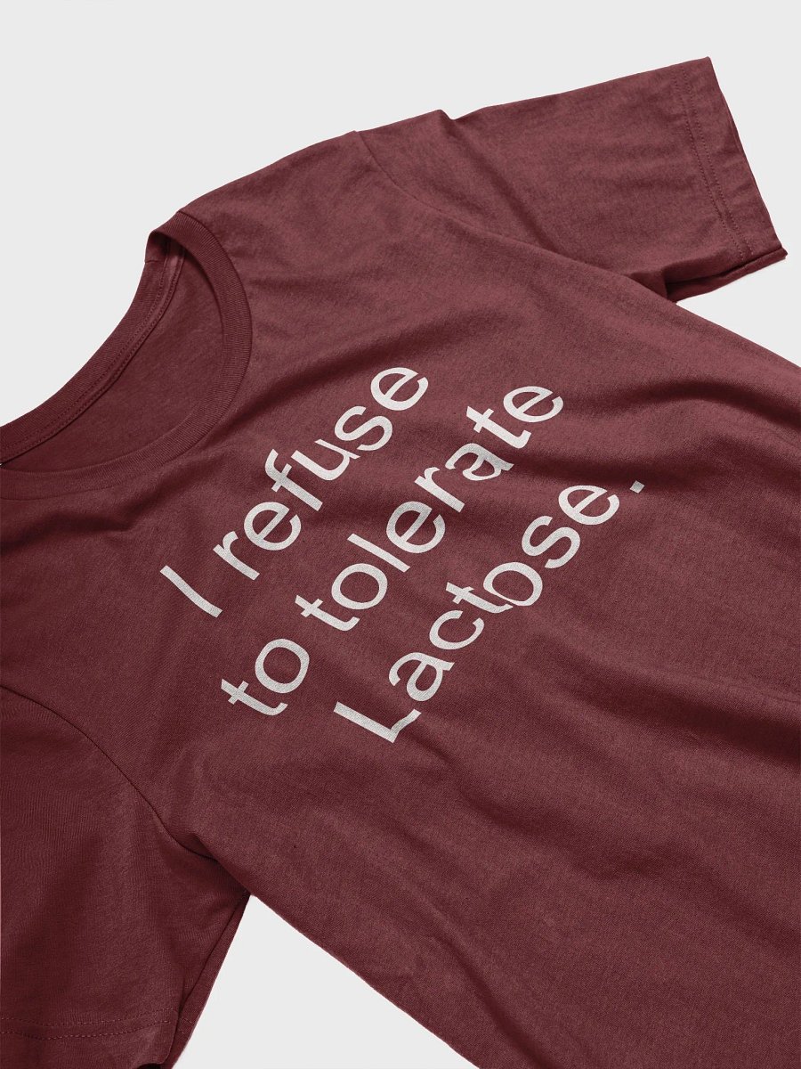 I refuse to tolerate lactose supersoft unisex t-shirt product image (18)