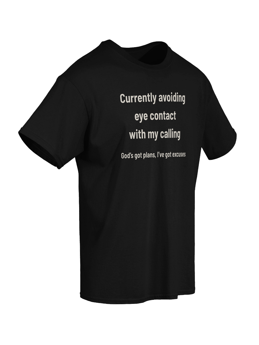 Avoiding Eye Contact with My Calling | Funny Christian Excuses T-Shirt product image (39)