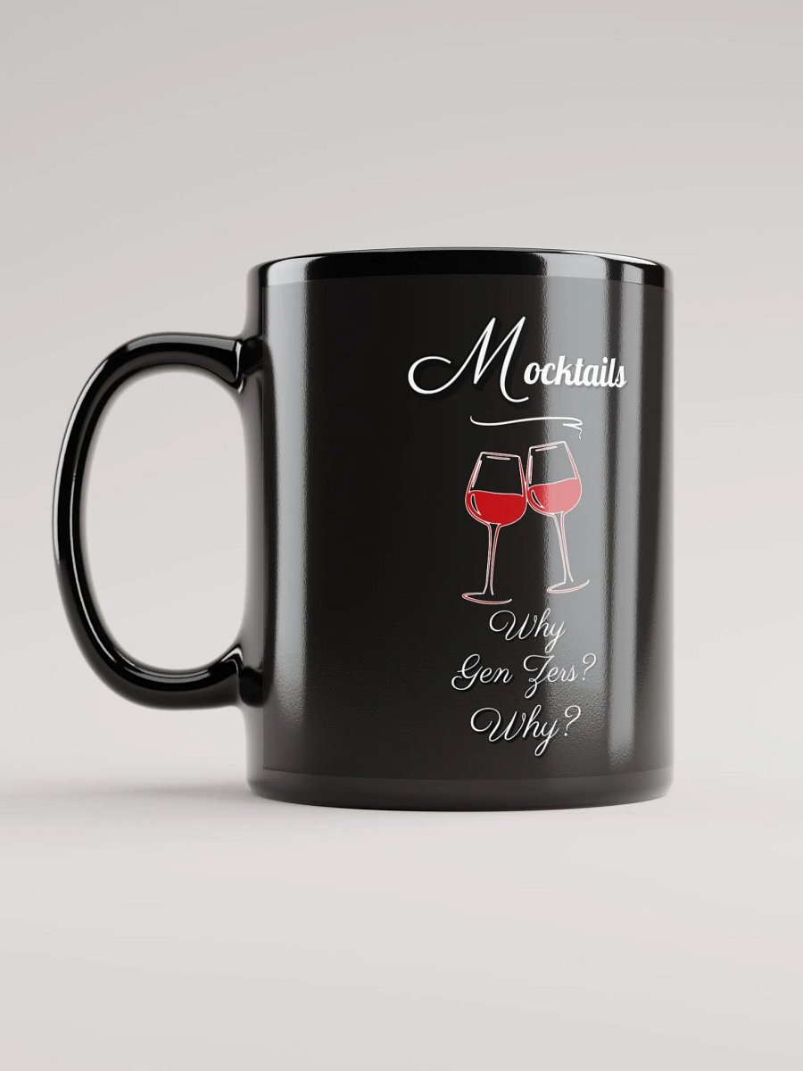Mocktails - Why Gen Zers? Why? Black Mug product image (11)