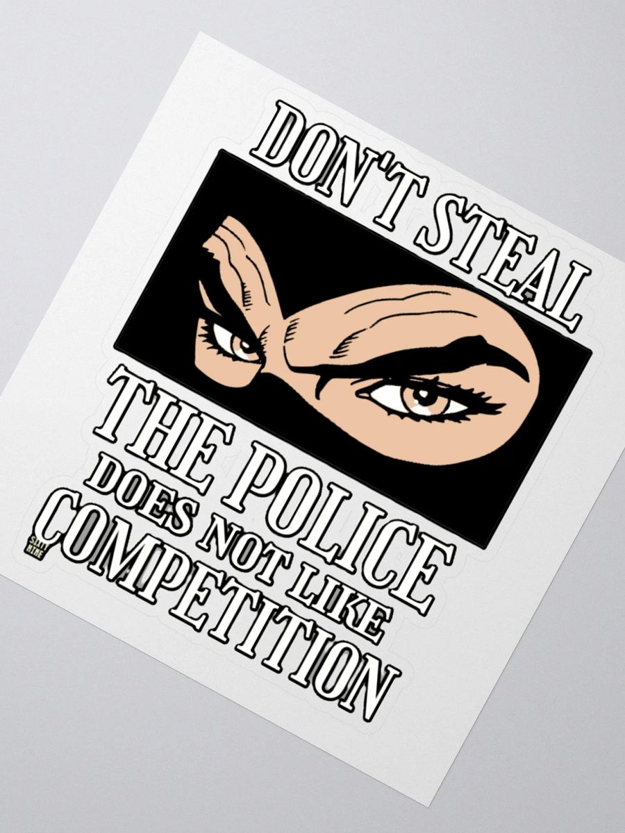 DON'T STEAL, THE POLICE DOES NOT LIKE COMPETITION product image (4)