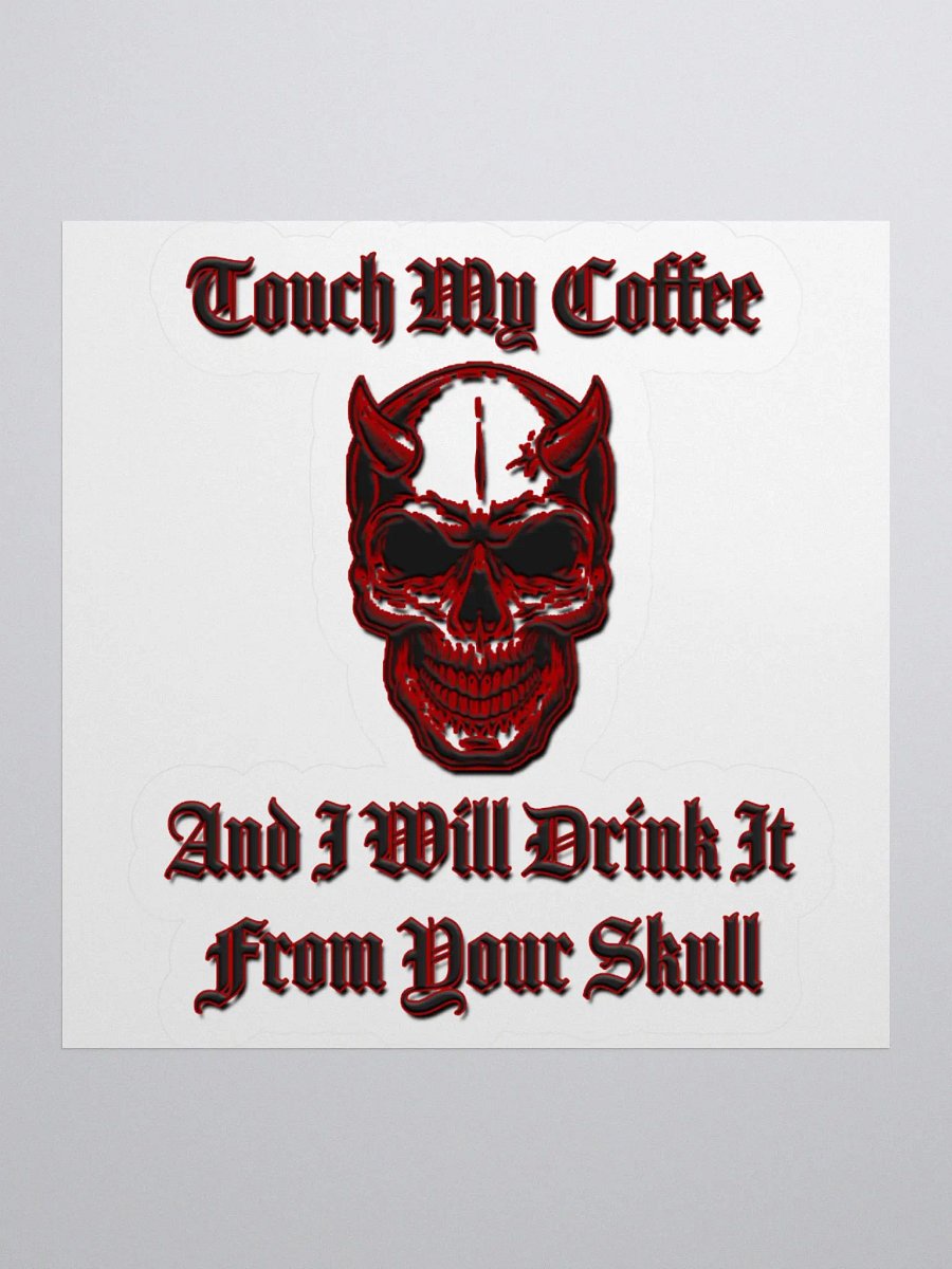 Touch My Coffee - Sticker product image (5)
