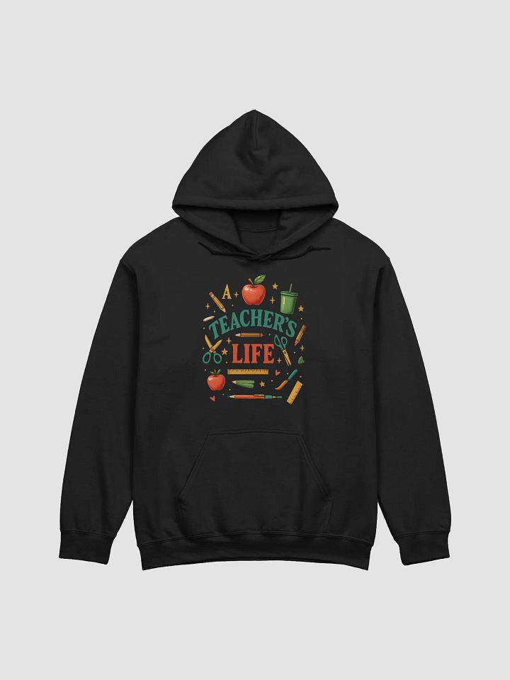 A Teacher’s Life Pullover Hoodie – Funny Vintage Hoodie for Teachers product image (1)