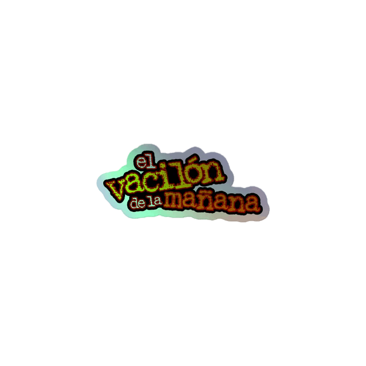El Vacilón de la Mañana Holographic Sticker product image (1)
