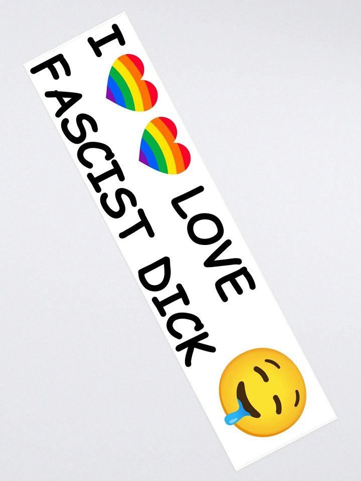 Anti-Cybertruck "I LOVE FASCIST DICK" Bumper Sticker product image (2)