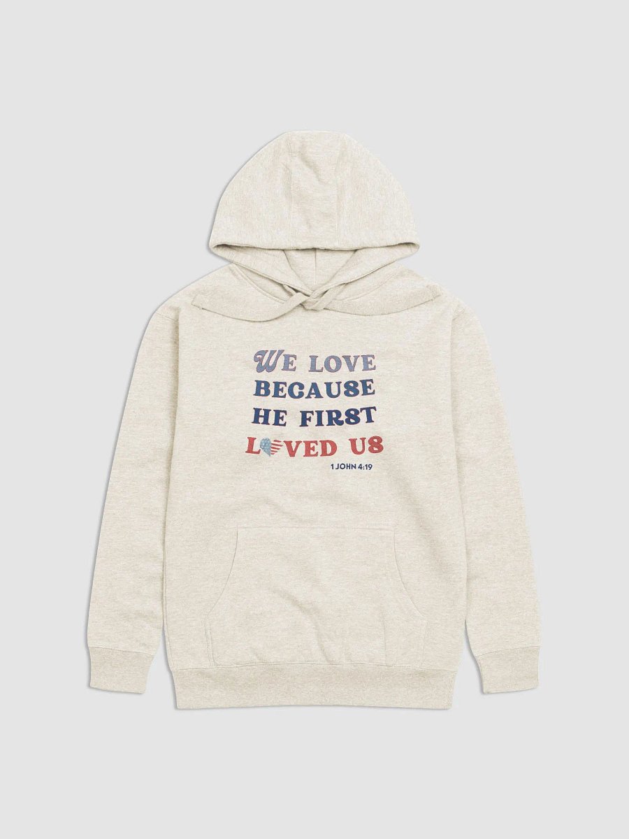 ZZWe Love Because He First Loved Us - Biblical Hoodie with Pocket product image (1)