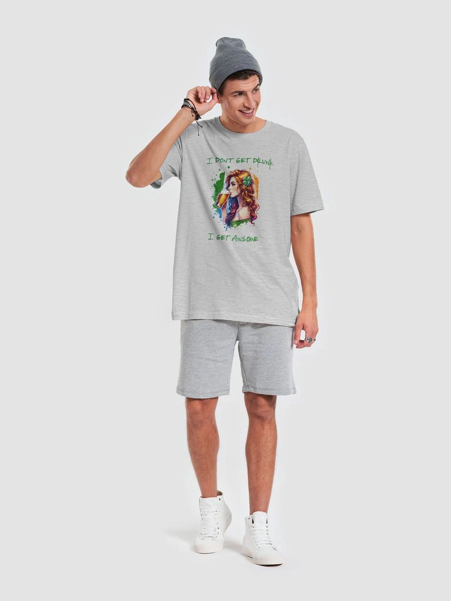 I Don't Get Drunk, I get Awsome T-Shirt product image (3)
