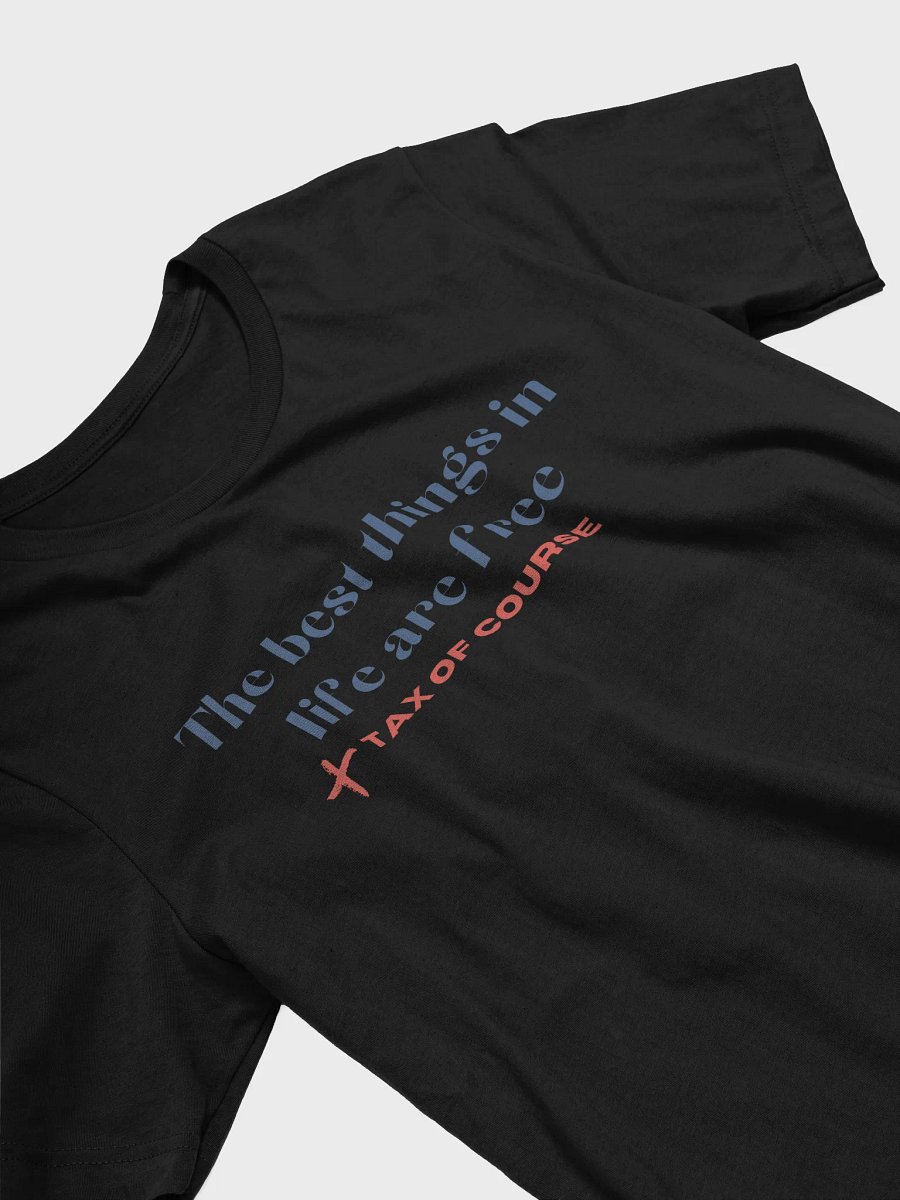 The Best Things Are Free… Plus Tax — Accounting T-shirt product image (3)