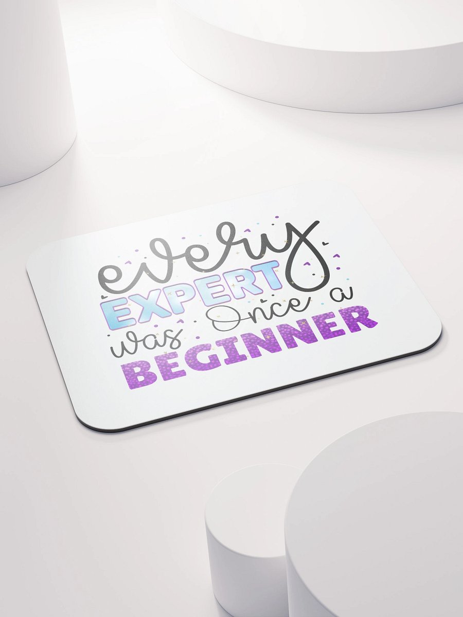 Every Expert Was Once A Beginner Mouse Pad product image (4)