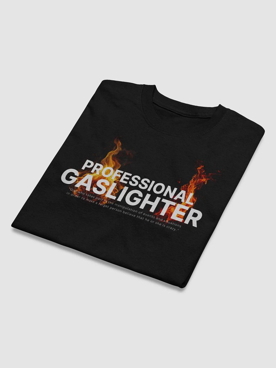 PROFESSIONAL GASLIGHTER - SHIRT product image (3)