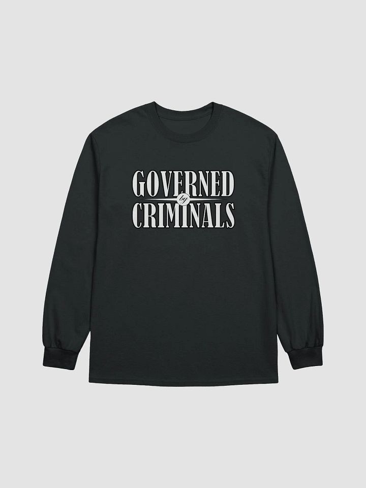 Governed By Criminals - Gildan Ultra Cotton Long Sleeve T-Shirt product image (2)