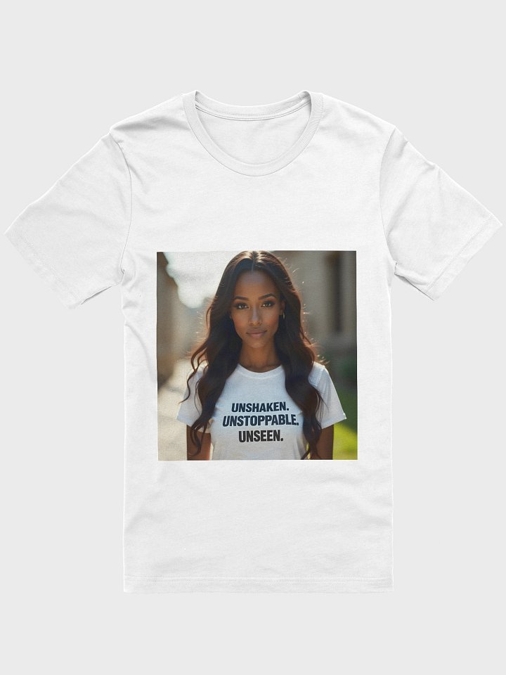Unshaken. Unstoppable. Unseen Tshirt product image (1)