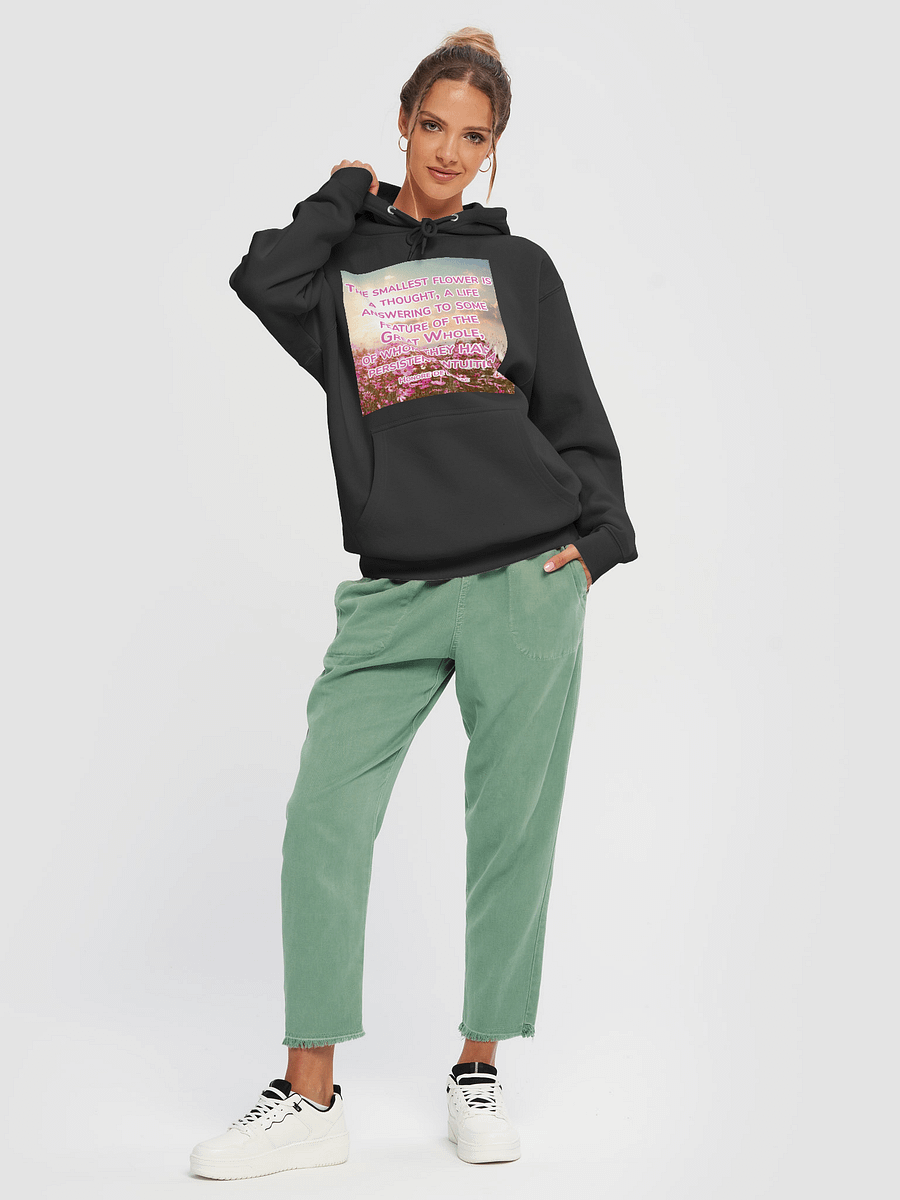 Intuition Blooms Hoodie | The smallest flower is a thought, a life answering to some feature of the Great Whole, of whom they have a persistent intuition product image (5)