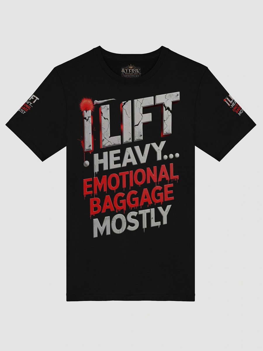 Royal Regalia T-Shirt - I Lift Heavy Emotional Baggage Mostly product image (50)