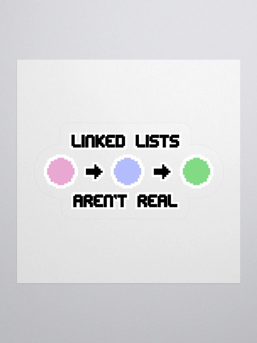 Linked Lists Aren't Real Sticker product image (1)