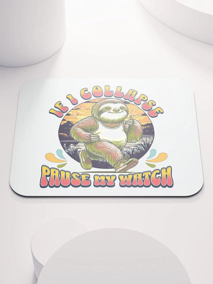 If I Collapse Pause My Watch Runner Sloth's Sunset Mouse Pad product image (1)