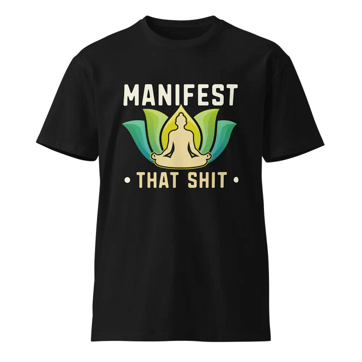 Manifest That Shit Tee - Zen with a Twist product image (1)