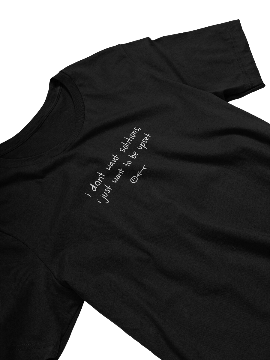 "I don't want solutions" Tee product image (2)