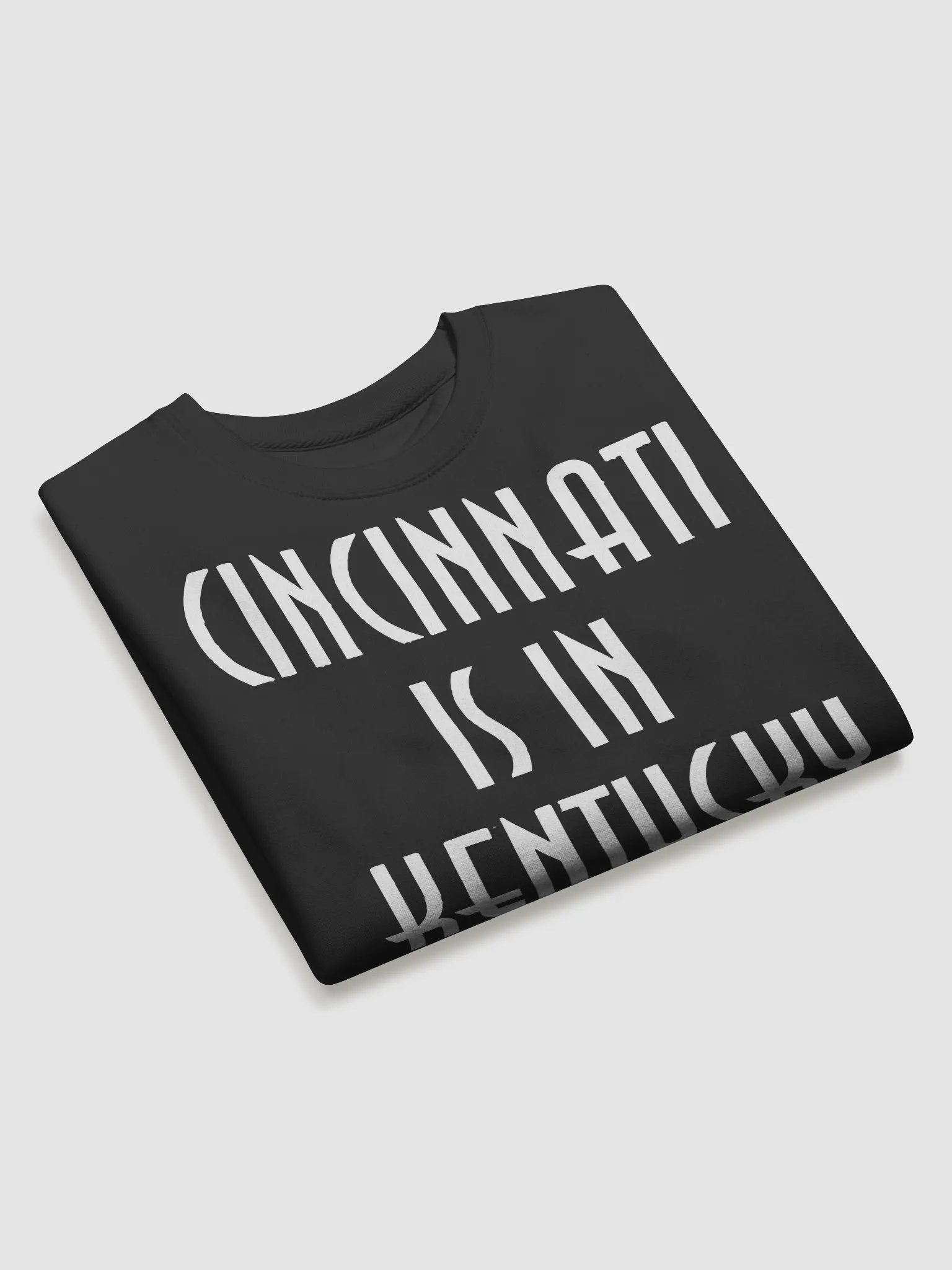 Cincinnati Is In Kentucky Sweatshirt product image (3)