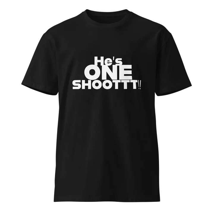 He's ONE SHOT T-Shirt product image (1)