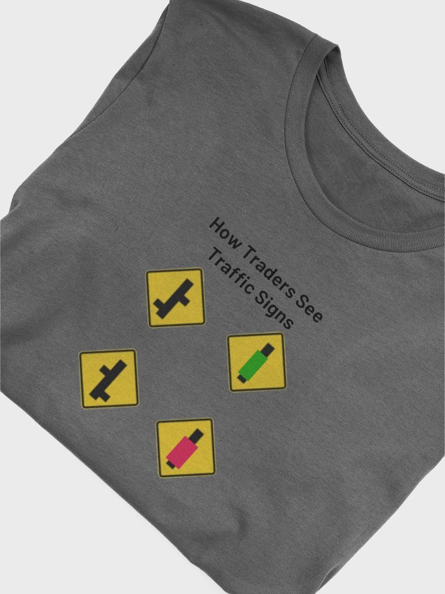 How Traders See Traffic Signs Shirt (Black Text) product image (15)