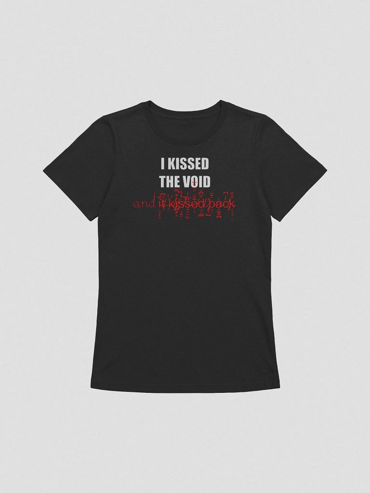 I kissed the void and it kissed back supersoft femme cut t-shirt product image (2)