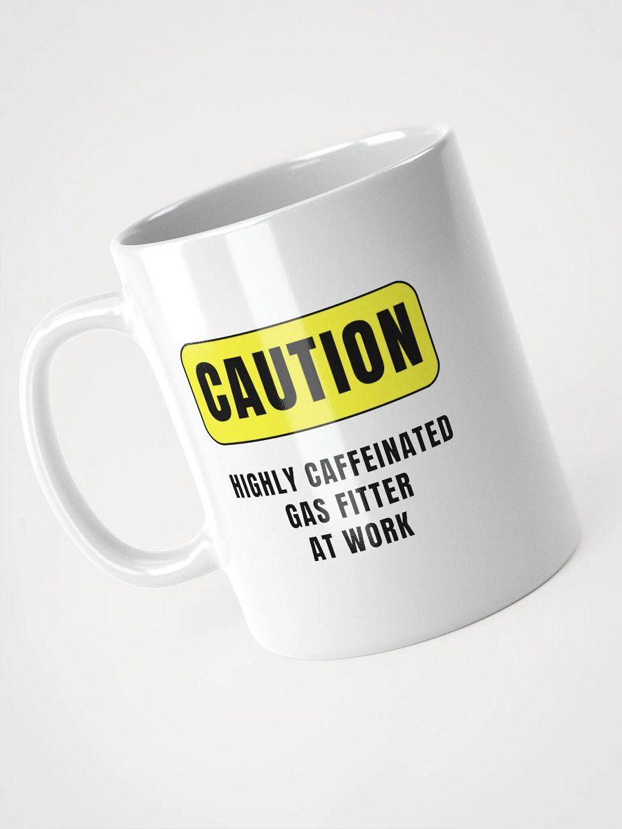 Gas Fitter Mug - Caution Highly Caffeinated product image (8)