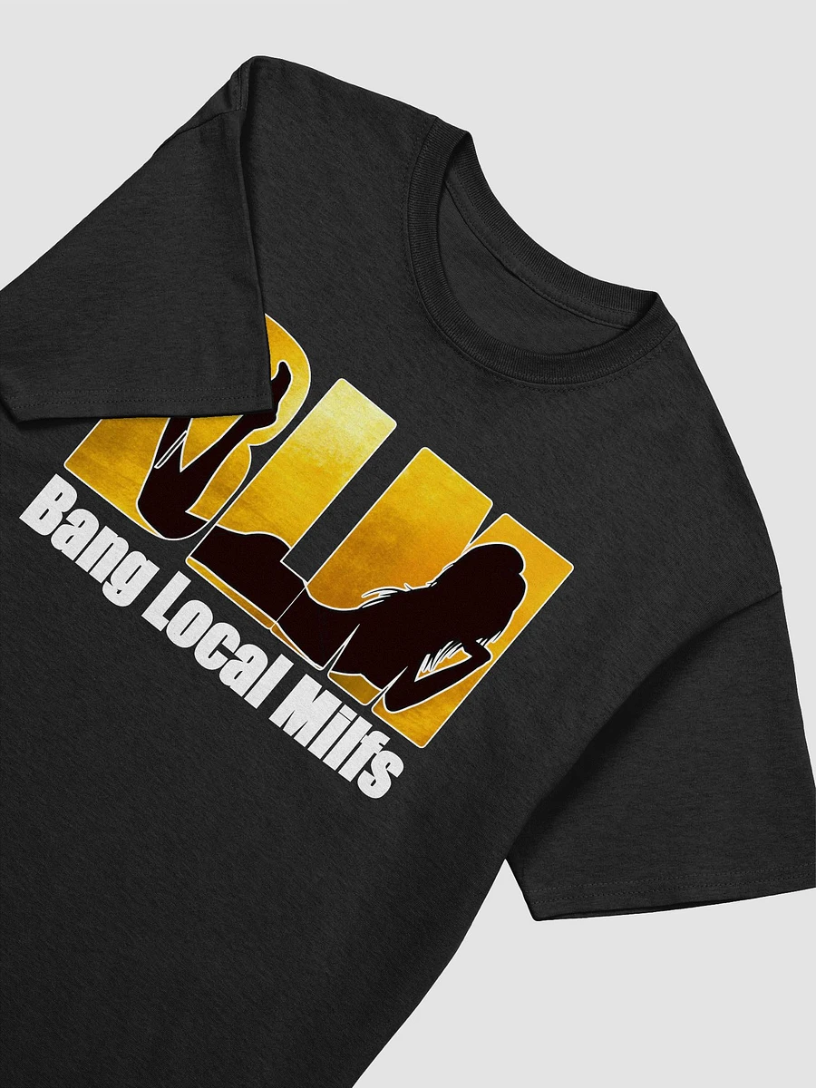 Bang Local Milfs T Shirt product image (3)